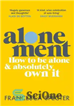 دانلود کتاب Alonement: How to be alone and absolutely own it – تنهایی: چگونه تنها باشیم و مطلقا مالک آن...