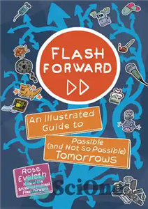 دانلود کتاب Flash Forward: An Illustrated Guide to Possible (And Not So Possible) Tomorrows – فلش فوروارد: راهنمای مصور برای...