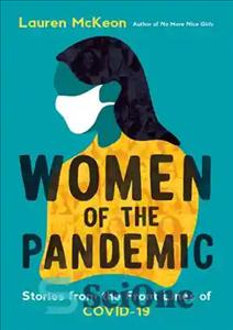 دانلود کتاب Women of the Pandemic: Stories from the Frontlines of COVID-19 – زنان همه‌گیری: داستان‌هایی از خط مقدم کووید-19
