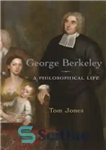 دانلود کتاب George Berkeley: A Philosophical Life – جورج برکلی: یک زندگی فلسفی