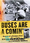 دانلود کتاب Buses Are a Comin’: Memoir of a Freedom Rider – اتوبوس ها در راهند: خاطرات یک سوار آزادی