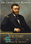 دانلود کتاب Victor!: The Final Battle of Ulysses S. Grant – ویکتور!: نبرد نهایی اولیس اس. گرانت