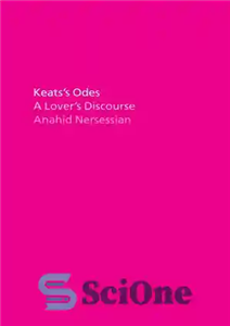 دانلود کتاب Keats’s Odes: A Lover’s Discourse – قصیده های کیتس: گفتار یک عاشق