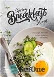 دانلود کتاب Spring Breakfast Ideas: Live, Laugh, And Cook in Your Kitchen in This Spring – ایده های صبحانه بهاری:...