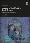 دانلود کتاب Images of the Dead in Grief Dreams: A Jungian View of Mourning – تصاویر مردگان در رؤیاهای اندوه:...