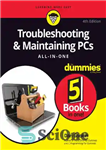 دانلود کتاب Troubleshooting and maintaining pcs all-in-one for dummies, – عیب یابی و نگهداری کامپیوترهای همه کاره برای آدمک ها،