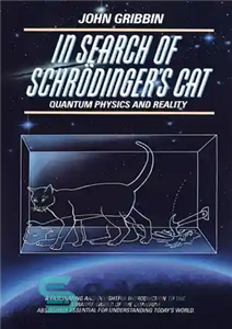 دانلود کتاب In Search of Schrodinger’s Cat: Quantum Physics And Reality – در جستجوی گربه شرودینگر: فیزیک کوانتومی و واقعیت