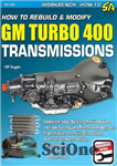 دانلود کتاب How to Rebuild & Modify GM Turbo 400 Transmissions (S-A Design Workbench Series) – نحوه بازسازی و اصلاح...