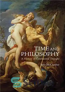 دانلود کتاب Time and Philosophy A History of Continental Thought زمان و فلسفه تاریخ اندیشه قاره ای 