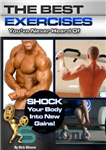 دانلود کتاب The Best Exercises You’ve Never Heard of: Shock Your Body Into New Gains – بهترین ورزش هایی که...