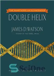 دانلود کتاب The Double Helix: Annotated and Illustrated – مارپیچ دوگانه: مشروح و مصور