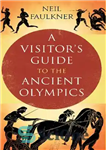 دانلود کتاب A Visitor’s Guide To The Ancient Olympics – راهنمای بازدیدکنندگان برای المپیک باستان