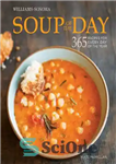 دانلود کتاب Soup of the Day (Williams-Sonoma): 365 Recipes for Every Day of the Year – سوپ روز (ویلیامز-سونوما): 365...