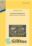 دانلود کتاب Liminal Semiotics: Boundary Phenomena in Romanticism – نشانه شناسی برزخی: پدیده های مرزی در رمانتیسم