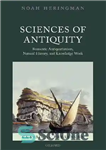 دانلود کتاب Sciences of Antiquity: Romantic Antiquarianism, Natural History, and Knowledge Work – علوم باستان: باستان شناسی رمانتیک، تاریخ طبیعی...