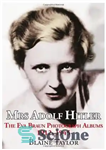 دانلود کتاب Mrs Adolf Hitler: The Eva Braun Photograph Albums 1912-45 – خانم آدولف هیتلر: آلبوم های عکس اوا براون...