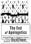 دانلود کتاب The End of Apologetics: Christian Witness in a Postmodern Context – پایان عذرخواهی: شاهد مسیحی در زمینه پست...