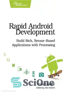 دانلود کتاب Rapid Android Development: Build Rich, Sensor-Based Applications with Processing – توسعه سریع اندروید: برنامه های غنی و مبتنی...