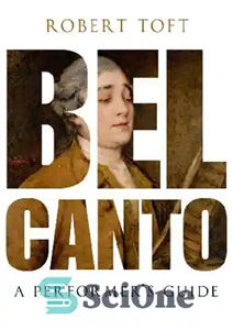 دانلود کتاب Bel Canto: A Performer’s Guide – بل کانتو: راهنمای یک مجری