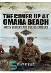 دانلود کتاب Cover Up at Omaha Beach: Maisy Battery and the US Rangers – پوشش در ساحل اوماها: Maisy Battery...