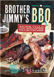 دانلود کتاب Brother Jimmy’s BBQ: More Than 100 Recipes for Pork, Beef, Chicken, & the Essential Southern Sides – BBQ...