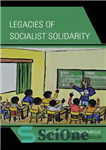 دانلود کتاب Legacies of Socialist Solidarity: East Germany in Mozambique – میراث همبستگی سوسیالیستی: آلمان شرقی در موزامبیک