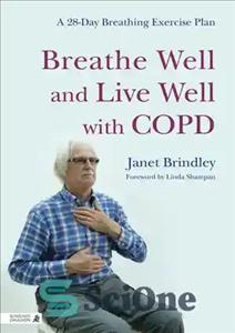 دانلود کتاب Breathe Well and Live Well with COPD: A 28-Day Breathing Exercise Plan – با COPD خوب نفس بکشید...