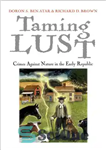 دانلود کتاب Taming Lust: Crimes Against Nature in the Early Republic رام کردن شهوت: جنایات علیه طبیعت در جمهوری... 