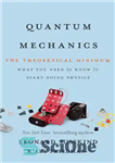 دانلود کتاب Quantum Mechanics: The Theoretical Minimum: [What You Need to Know to Start Doing Physics] – مکانیک کوانتومی: حداقل...