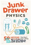 دانلود کتاب Junk Drawer Physics: 50 Awesome Experiments That Don’t Cost a Thing – فیزیک کشو آشغال: 50 آزمایش عالی...