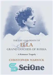 دانلود کتاب The Life and Death of Ella Grand Duchess of Russia – زندگی و مرگ الا دوشس بزرگ روسیه