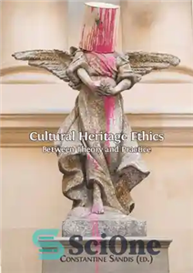 دانلود کتاب Cultural Heritage Ethics: Between Theory and Practice اخلاق میراث فرهنگی: بین تئوری و عمل 