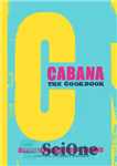 دانلود کتاب Cabana the cookbook : Brasilian barbecue & beyond – کتاب آشپزی کابانا: باربیکیو برزیلی و فراتر از آن