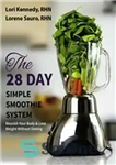 دانلود کتاب 28-Day Simple Smoothie System – سیستم اسموتی ساده 28 روزه