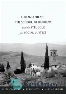 دانلود کتاب Lorenzo Milani, The School of Barbiana and the Struggle for Social Justice – لورنزو میلانی، مدرسه باربیانا و...