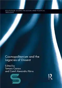 دانلود کتاب Cosmopolitanism and the Legacies of Dissent جهان وطنی و میراث های دگراندیشی 