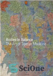 دانلود کتاب Bodies in Balance: The Art of Tibetan Medicine – بدن در تعادل: هنر طب تبتی