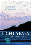 دانلود کتاب Light Years: Memoir of a Modern Lighthouse Keeper – سال های نور: خاطرات یک فانوس دریایی مدرن