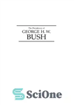 دانلود کتاب The Presidency of George H. W. Bush: Second Edition, Revised – ریاست جمهوری جورج اچ دبلیو بوش: ویرایش...