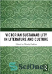 دانلود کتاب Victorian Sustainability in Literature and Culture – پایداری ویکتوریا در ادبیات و فرهنگ