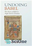 دانلود کتاب Undoing Babel: The Tower of Babel in Anglo-Saxon Literature – بازگرداندن بابل: برج بابل در ادبیات آنگلوساکسون