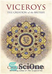 دانلود کتاب Viceroys: The Creation of the British – نایب السلطنه ها: آفرینش بریتانیایی ها