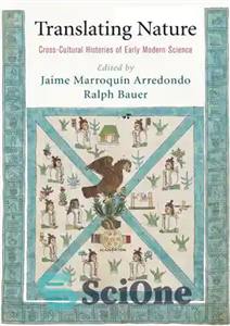 دانلود کتاب Translating Nature: Cross-Cultural Histories of Early Modern Science – ترجمه طبیعت: تاریخ های بین فرهنگی علوم اولیه