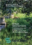 دانلود کتاب Urban Interactions: Communication and Competition in Late Antiquity and the Early Middle Ages – تعاملات شهری: ارتباطات و...