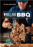 دانلود کتاب Whole Hog BBQ: The Gospel of Carolina Barbecue with Recipes from Skylight Inn and Sam Jones BBQ –...