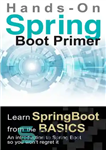 دانلود کتاب Spring Boot Primer: [Hands-On] Learn spring boot from the basics. An introduction to Spring Boot so you won’t...