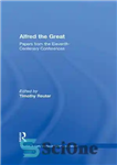 دانلود کتاب Alfred the Great: Papers from the Eleventh-centenary Conferences – آلفرد کبیر: مقالاتی از کنفرانس های قرن یازدهم