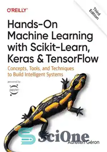 دانلود کتاب Hands-On Machine Learning with Scikit-Learn, Keras, and TensorFlow: Concepts, Tools, and Techniques to Build Intelligent Systems – یادگیری...