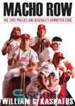 دانلود کتاب Macho Row: The 1993 Phillies and Baseball’s Unwritten Code – Macho Row: The 1993 Phillies and Baseball’s Unwritten...
