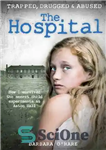 دانلود کتاب The Hospital: How I survived the secret child experiments at Aston Hall – بیمارستان: چگونه از آزمایش های...